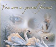 You are a special friend...