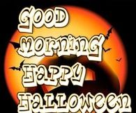 Good Morning Happy Halloween