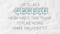 Life is like a puzzle