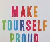 Make yourself proud