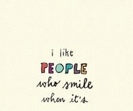 I like people who smile when its raining