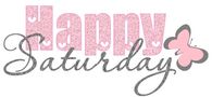 Happy Saturday