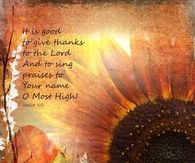 It is good to give thanks to the Lord...