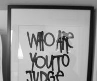 Who are you to judge me