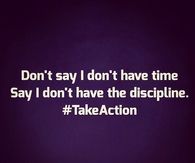 Say I dont have the discipline