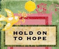 Hold on to hope