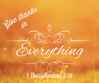 Give thanks in everything