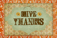 Give thanks
