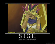 Sigh, this is why I hate mondays