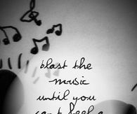 Blast the music