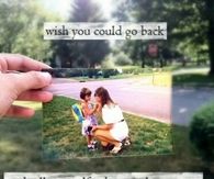 Wish You Could Go Back