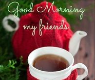 Good Morning My Friends