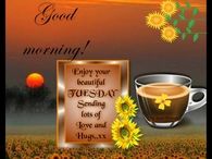 Good Morning Enjoy Your Beautiful Tuesday
