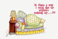 Is there a way I could get up without waking up? Good Morning