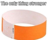 Only thing stronger