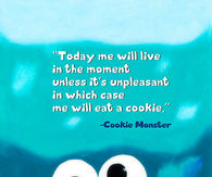 Today me will live in the moment....