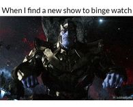 When you find a new show to binge watch