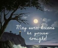 May Sweet Dreams Be Yours Tonight
