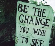 Be the change