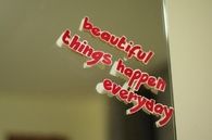 Beautiful things happen everyday
