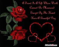 A Friend is a Gift Whose Worth Cannot Be Measured, Except by the Heart.  Have a Beautiful Day