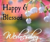 Happy Blessed Wednesday