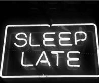 Sleep Late