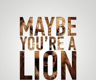 You're A Lion