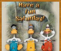 Have a Fun Saturday