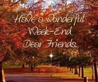 Have a wonderful weekend