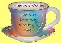Friends & Coffee - There's No Better Way to Start Your Day