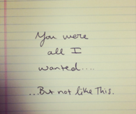 You were all I wanted