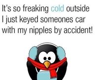 It's so cold