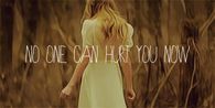 No one can hurt you now