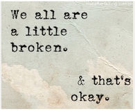 We are all a little broken