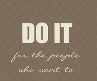 Do it