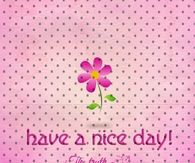 have a nice day