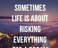risking everything