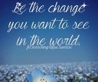 be the change