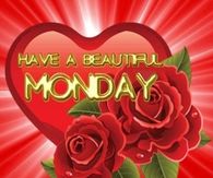 Have a beautiful Monday
