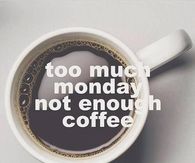 Too much Monday