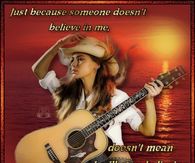 Just because someone doesn't believe in me....