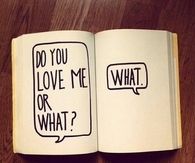 Do You Love Me or What