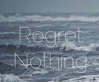 Regret Nothing