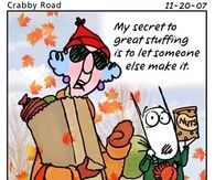 My secret to stuffing is to let someone else make it
