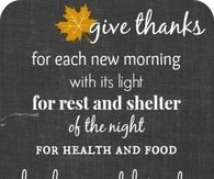 Give Thanks for each new morning - Happy Thanksgiving