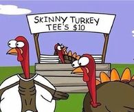 Skinny Turkey Tees