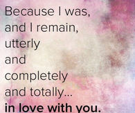 I'm totally in love with you
