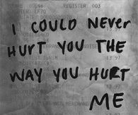 The way you hurt me