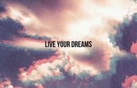 live your dreams